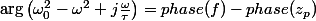 \arg\left(\omega_{0}^{2}-\omega^{2}+j\frac{\omega}{\tau}\right)=phase(f)-phase(z_{p})